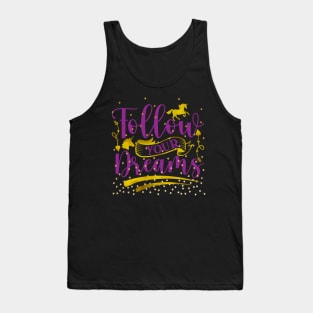 Follow Your Dreams & Unicorn's Tank Top